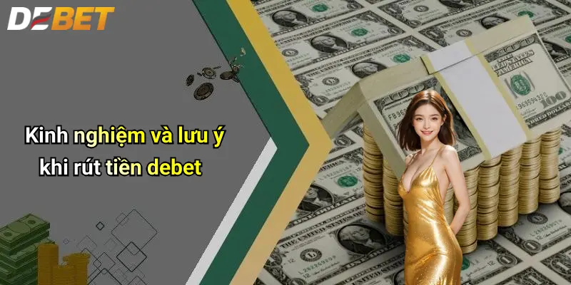 Kinh nghiệm và lưu ý khi rút tiền debet